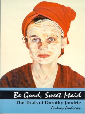 cover image of Be Good, Sweet Maid